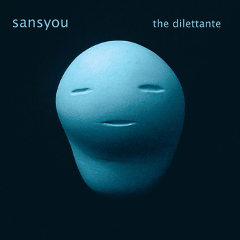 Sansyou – The Dilettante